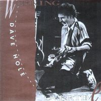 Dave Hole – Working Overtime