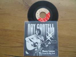 Roy Cortell Born Loser/Ticket To My Soul 7inch Single.