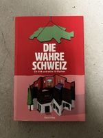 Die wahre Schweiz - Buch über Land & Leute