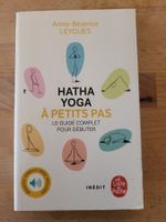 Hatha yoga à petits pas - Le guide complet pour débuter