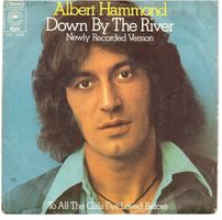 Albert Hammond  --  Down by the river  Single7