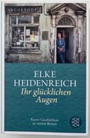 Ihr glücklichen Augen – Elke Heidenreich – Fischer – wie neu