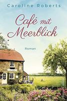 Café mit Meerblick   - Caroline Roberts