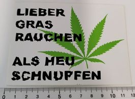 Lieber Gras rauchen als Heu schnupfen (Aufkleber, PVC)