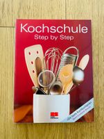 Kochschule Step by Step - Das Kochbuch für Einsteiger!
