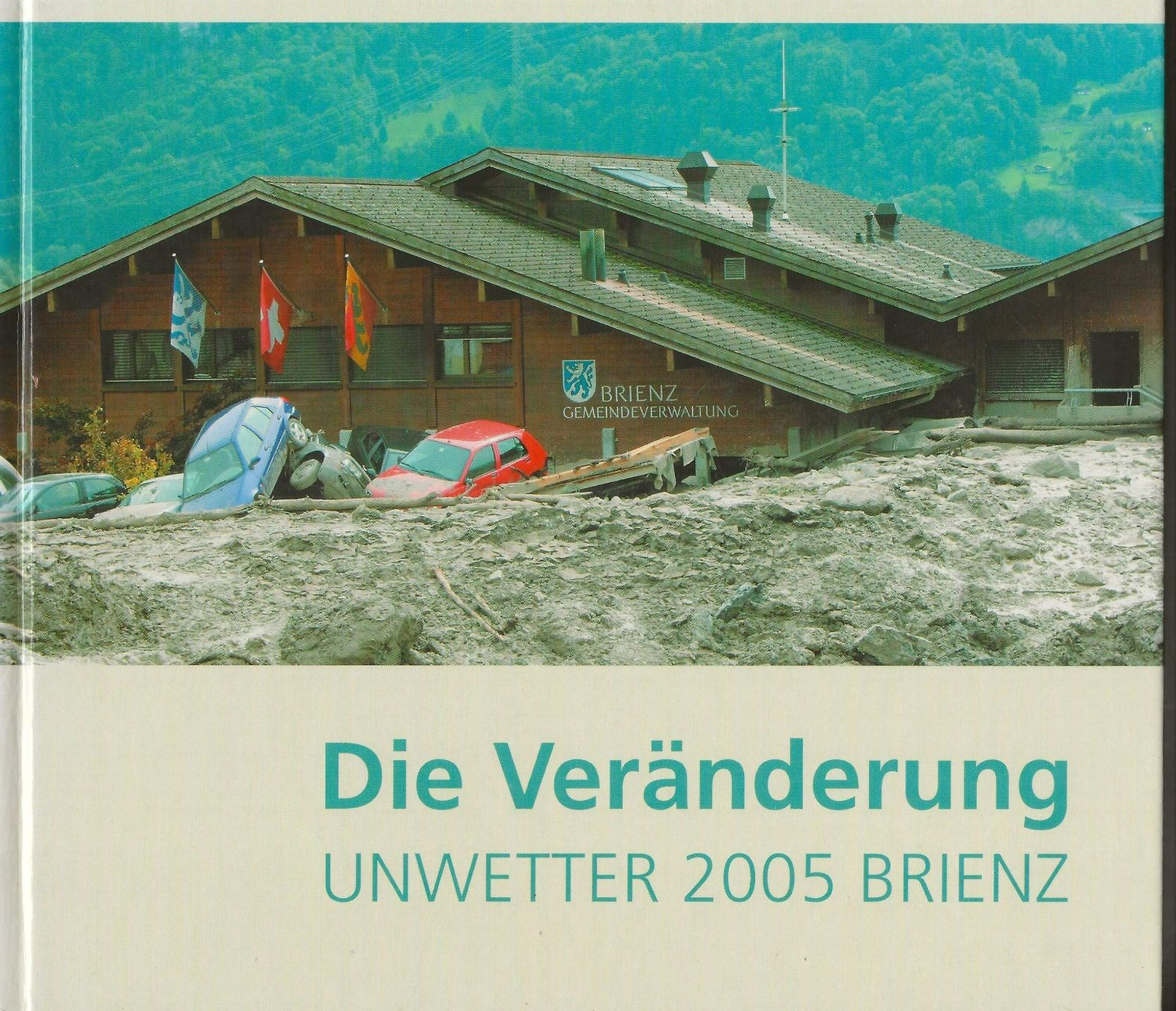 Brienz BE Buch die Veränderung Unwetter 2005 (Bücher) neu (Neu (gemäss ...