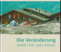 Brienz BE Buch die Veränderung Unwetter 2005 (Bücher) neu