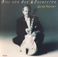 Bill von Arx & Orchestra – Guitar Portrait