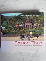 Gastort Thun – Historisch, touristisch, nostalgisch (2012)