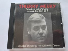 Cd Thierry Meury - Qu'est ce qui m'amène à vous dire cela ?