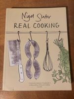 Nigel Slater: Real Cooking
