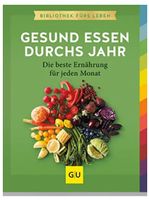 Gesund essen durchs Jahr: Die beste Ernährung für jeden Mona