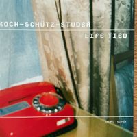 Koch-Schütz-Studer – Life Tied (CD Intakt) 2004
