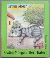 Guten Morgen, Herr Kater ! - von Erwin Moser