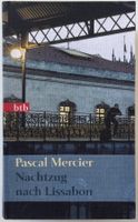 Nachtzug nach Lissabon – Pascal Mercier – btb – wie neu