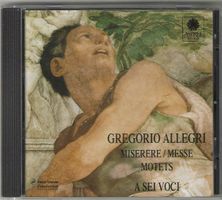 Gregorio Allegri/A Sei Voci, Bernard Fabre-Garrus–Miserere