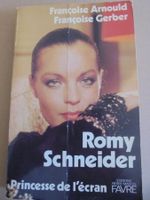 Romy Schneider, princesse de l'écran / par Françoise Arnould