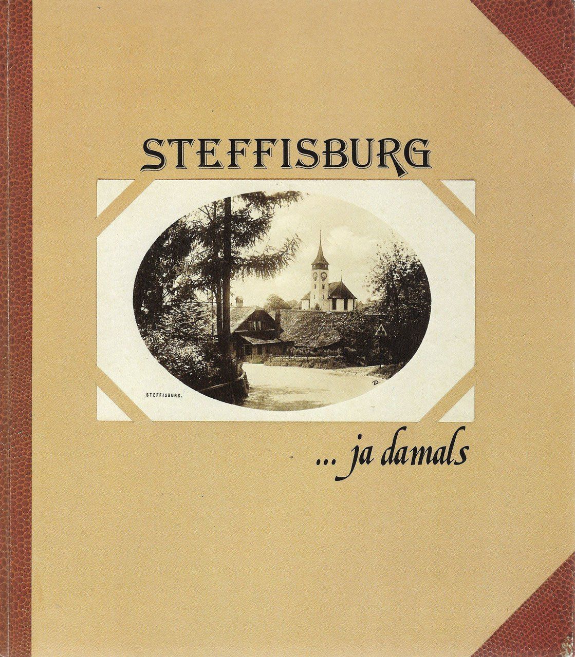 Libri: Steffisburg ja damals – Usato da Bern venduto da Grindelwaldaus