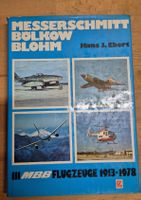 MBB Flugzeuge 1913-1978: Messerschmitt, Bölkow, Blohm