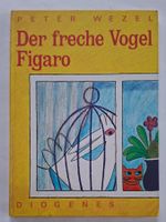 Peter Wezel: Der freche Vogel Figaro - Kinderbuch Klassiker!