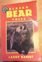 Alaska Bear Tales - Larry Kaniut