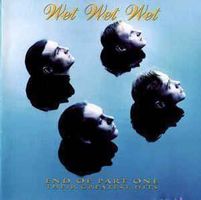 Wet Wet Wet – End Of Part One  (F2)