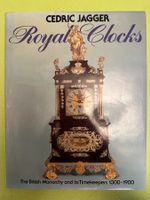 Cedric Jagger: Royal Clocks. 1300-1900.