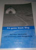 Ein gutes Stück Weg - Jakobsweg von Einsiedeln > Rüeggisberg