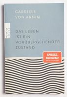 Das Leben ist ein vorübergehender Zustand Gabriele von Arnim