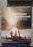 Sperrfeuer am Himmel Fliegerabwehr in der Schweiz Buch 