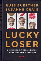 Lucky Loser: Die Wahrheit über Donald Trump u. sein Vermögen