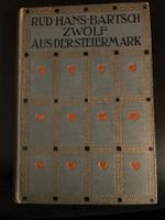 Rudolf Hans Bartsch - Zwölf aus der Steiermark, Roman