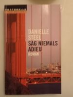 Taschenbuch - Danielle Steel / SAG NIEMALS ADIEU - gelesen