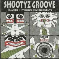Shootyz Groove ‎– Jammin In Vicious Environments