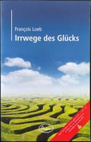 Irrwege des Glücks – François Loeb – Erzählungen – wie neu