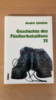 Geschichte Füsilierbataillons 75 von André Salathé