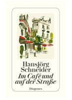 Im Café und auf der Straße -  Hansjörg Schneider