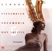 CD- CLAUDE TISSENDIER SAXOMANIA & GUY LAFITTE Sax Connection