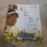 Kinderbuch: Ei, Ei, Ei! Die Maus hilft aus.