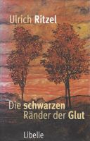Ritzel Ulrich - Die schwarzen Ränder der Glut (geb) / Krimi