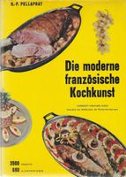 Die moderne französische Kochkunst H.-P. Pellaprat 1961