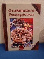 Grossmutters Festtagstorten - Backbuch