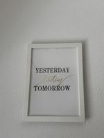 Bild mit Spruch "Yesterday Today Tomorrow" weiss