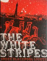 THE WHITE STRIPES - UNDER BLACKPOOL LIGHTS