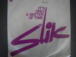 Vinyl Single Slik - It's Only A Matter Of Time
