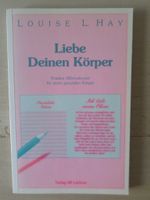 Liebe Deinen Körper / Louise L. Hay