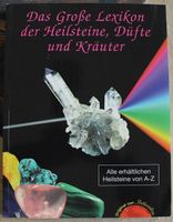 Das Große Lexikon der Heilsteine, Düfte und Kräuter