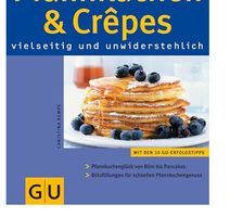 Pfannkuchen & Crepes vielseitig und unwiderstehlich
