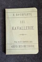 III. KAVALLERIE - Gefechtsmethode von Rothpletz 1886, Aarau