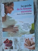 Le guide de la femme enceinte : grossesse, petits maux, etc.